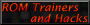 ROM Trainers and Hacks