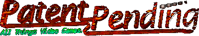 Patent Pending - All Things Video Games.